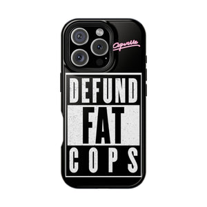 Defund Fat Cops Phone Case