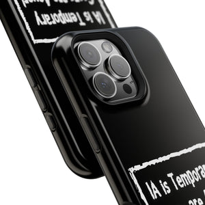 IA is Temporary, Goons are 4ever! Phone Case