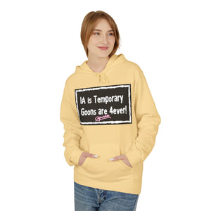 Unisex Fleece Hoodie - 'IA is Temporary Goons are 4ever!'