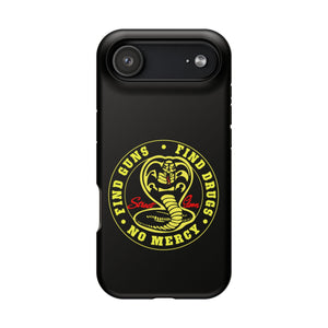 Find Guns, Find Drugs, No Mercy Phone Case