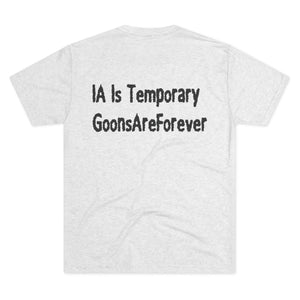 GoonsAreForever Tri-Blend Tee