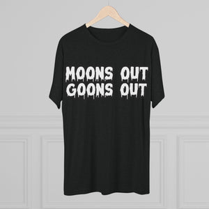 Moons Out Goons Out Tri-Blend Tee