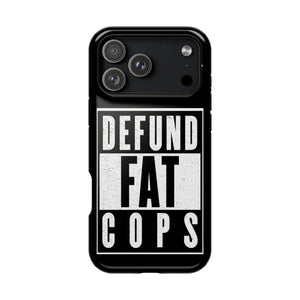 Defund Fat Cops Phone Case