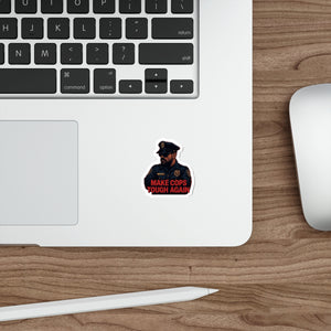 Make Cops Die-Cut Sticker