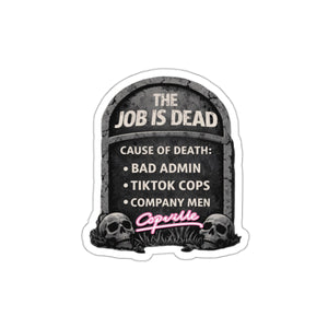 Job Is Dead Die-Cut Sticker