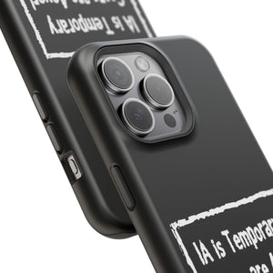 IA is Temporary, Goons are 4ever! Phone Case