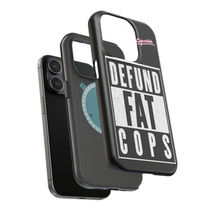 Defund Fat Cops Phone Case