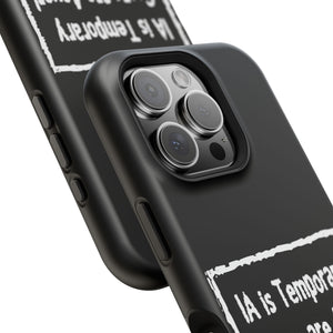 IA is Temporary, Goons are 4ever! Phone Case