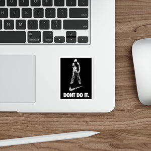 Just Don't Die-Cut Stickers