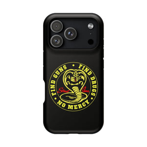 Find Guns, Find Drugs, No Mercy Phone Case
