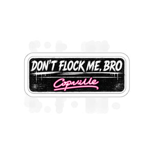Die-Cut Sticker — “Don’t Flock Me, Bro” Retro Neon Copville Laptop Sticker