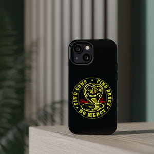 Find Guns, Find Drugs, No Mercy Phone Case