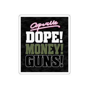 Die-Cut Sticker — "Copville" DOPE! MONEY! GUNS! Bold Urban Graphic