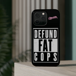 Defund Fat Cops Phone Case