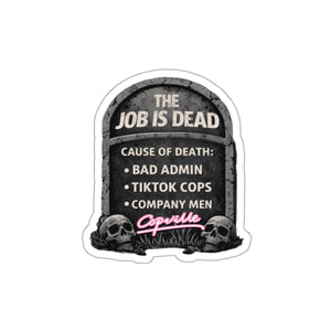 Job Is Dead Die-Cut Sticker