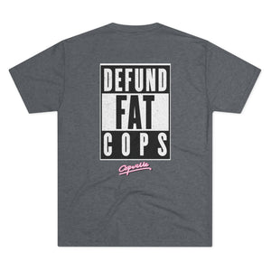 Defund Fat Cops Tri Tri-Blend Tee