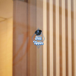 Still Tippin' Die-Cut Sticker