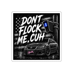 "Don't Flock Me, Cuh" Car & Street Vibe Sticker