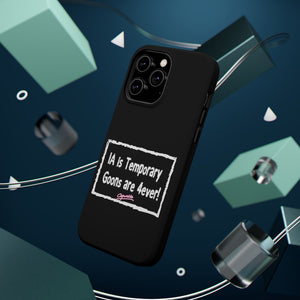 IA is Temporary, Goons are 4ever! Phone Case
