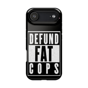 Defund Fat Cops Phone Case