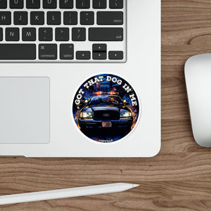 Got That Dog In Me Police Car Sticker — Die-Cut Law Enforcement Vinyl Decal