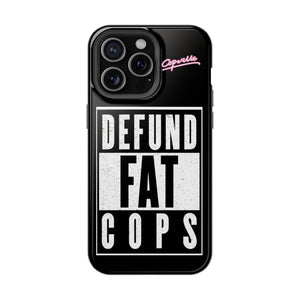 Defund Fat Cops Phone Case