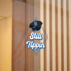 Still Tippin' Die-Cut Sticker