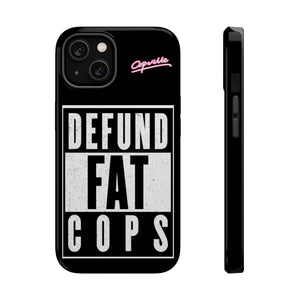 Defund Fat Cops Phone Case
