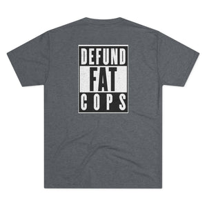 Defund Fat Cops Tri Tri-Blend Tee