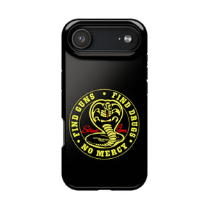 Find Guns, Find Drugs, No Mercy Phone Case
