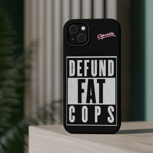 Defund Fat Cops Phone Case