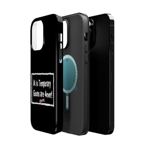 IA is Temporary, Goons are 4ever! Phone Case