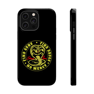 Find Guns, Find Drugs, No Mercy Phone Case