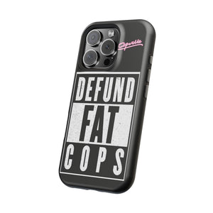 Defund Fat Cops Phone Case