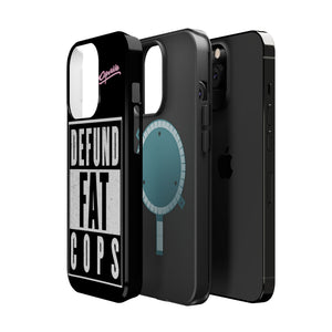 Defund Fat Cops Phone Case