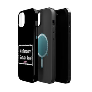 IA is Temporary, Goons are 4ever! Phone Case