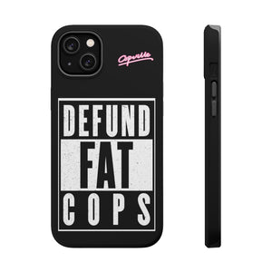 Defund Fat Cops Phone Case