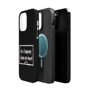 IA is Temporary, Goons are 4ever! Phone Case