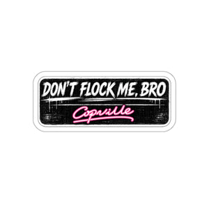 Die-Cut Sticker — “Don’t Flock Me, Bro” Retro Neon Copville Laptop Sticker