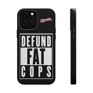 Defund Fat Cops Phone Case