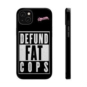Defund Fat Cops Phone Case
