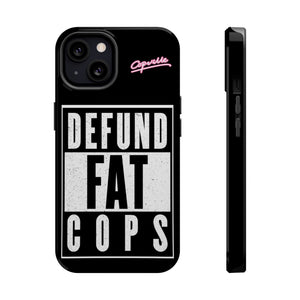 Defund Fat Cops Phone Case
