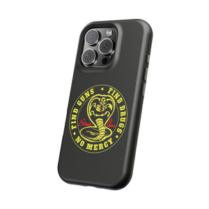 Find Guns, Find Drugs, No Mercy Phone Case