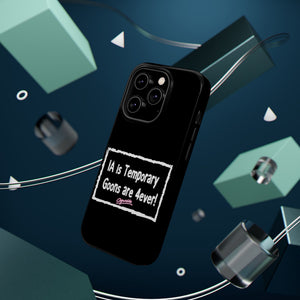 IA is Temporary, Goons are 4ever! Phone Case