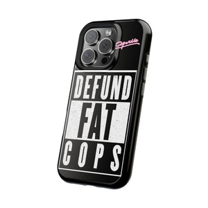 Defund Fat Cops Phone Case