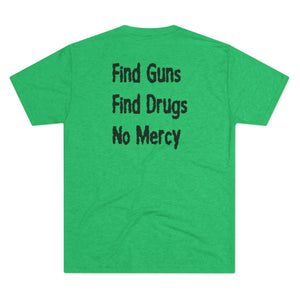 Find Guns, Find Drugs, No Mercy Tee