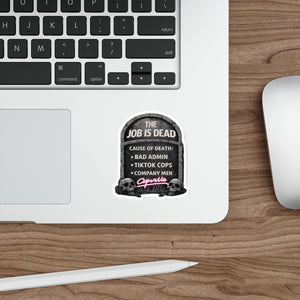 Job Is Dead Die-Cut Sticker