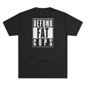 Defund Fat Cops Tri Tri-Blend Tee