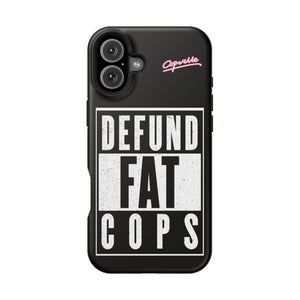 Defund Fat Cops Phone Case