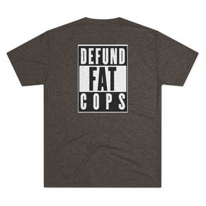 Defund Fat Cops Tri Tri-Blend Tee